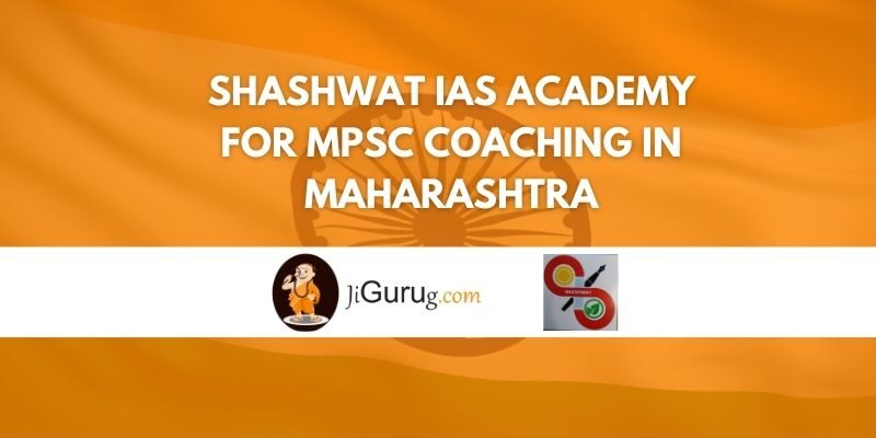 Shashwat IAS Academy for MPSC Coaching in Maharashtra Review