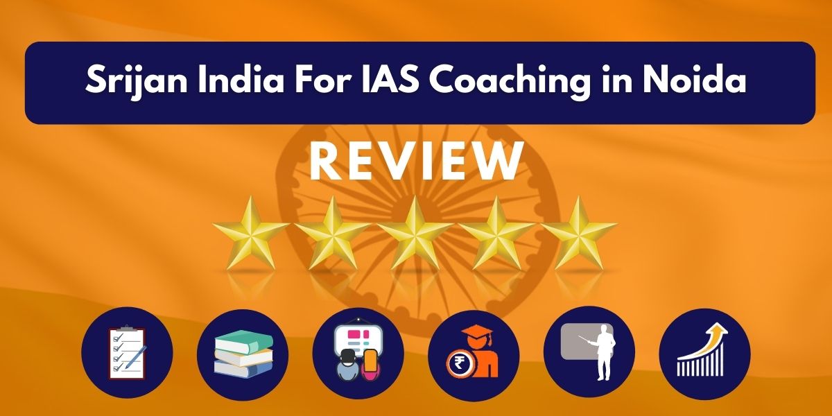 Srijan India For IAS Coaching in Noida Review