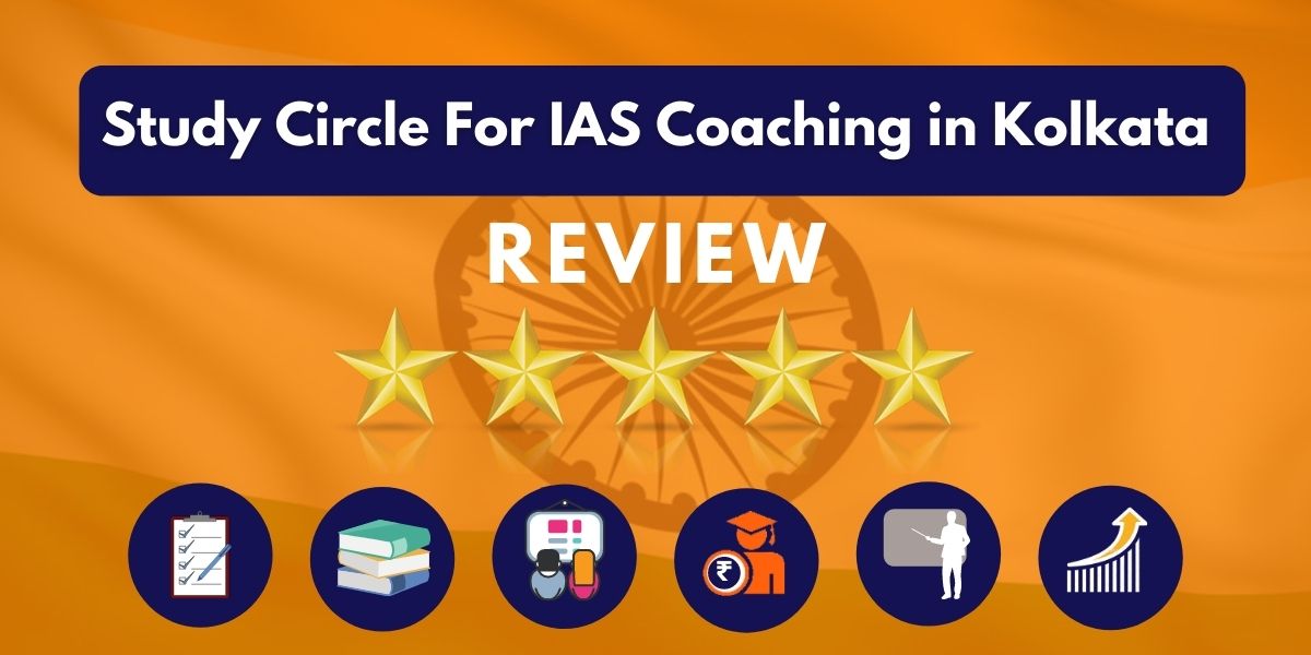 Study Circle For IAS Coaching in Kolkata Review