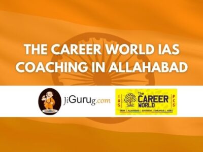 The Career World IAS Coaching in Allahabad Review