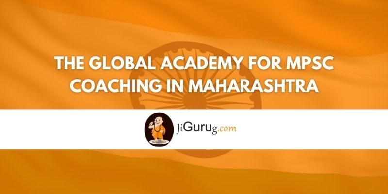 The Global Academy for MPSC coaching in Maharashtra Review