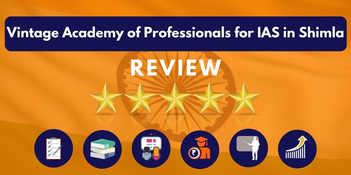 Vintage Academy of Professionals for IAS in Shimla Review