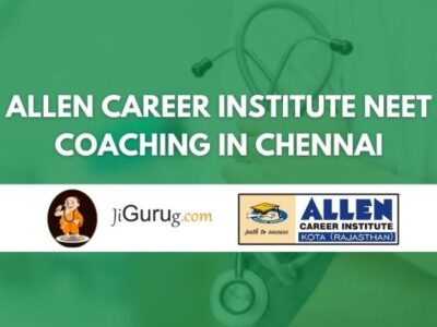 ALLEN Career Institute NEET Coaching in Chennai Review