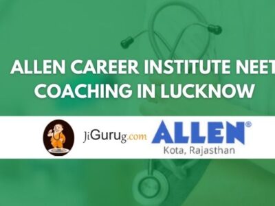 ALLEN Career Institute NEET Coaching in Lucknow Review