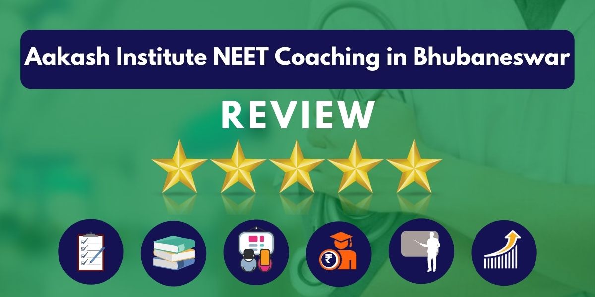Aakash Institute NEET Coaching in Bhubaneswar Review