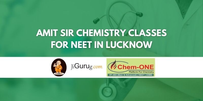 Amit Sir Chemistry Classes For NEET in Lucknow Review