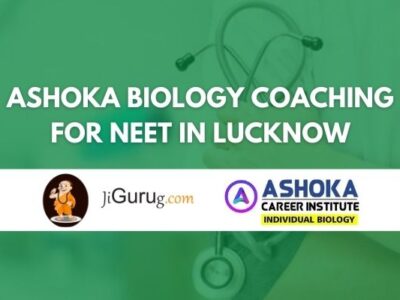 Ashoka Biology Coaching for NEET in Lucknow Review