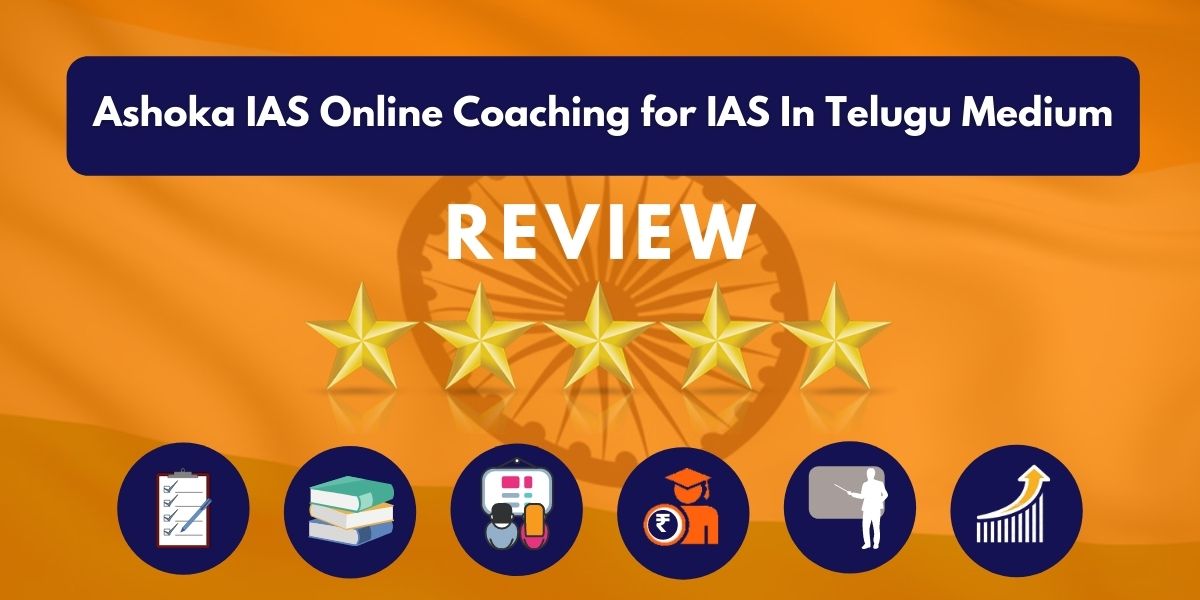 Ashoka IAS Online Coaching for IAS In Telugu Medium Review