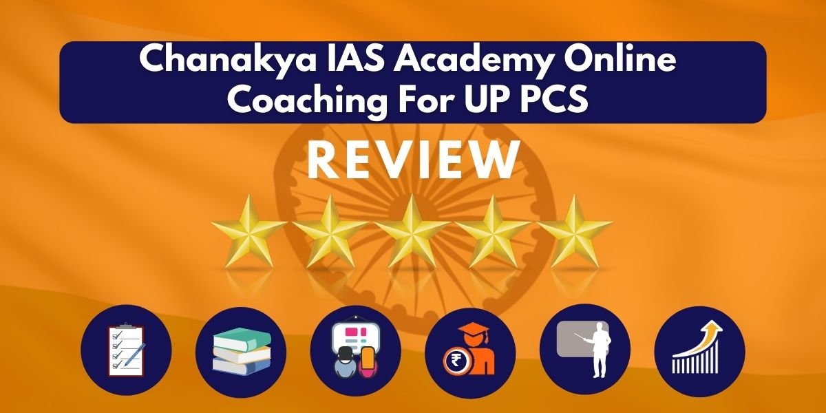 Chanakya IAS Academy Online Coaching for UP PCS Review