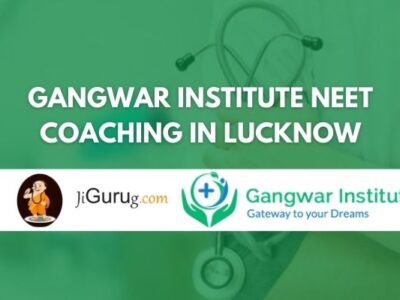 Gangwar Institute NEET Coaching in Lucknow Review