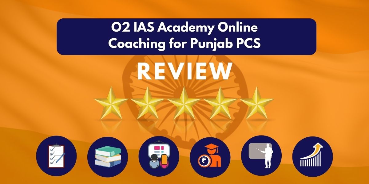 O2 IAS Academy Online Coaching for Punjab PCS Review