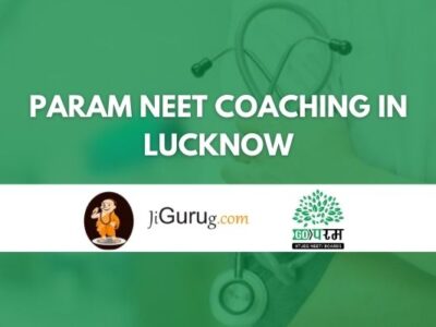 Param NEET Coaching in Lucknow Review