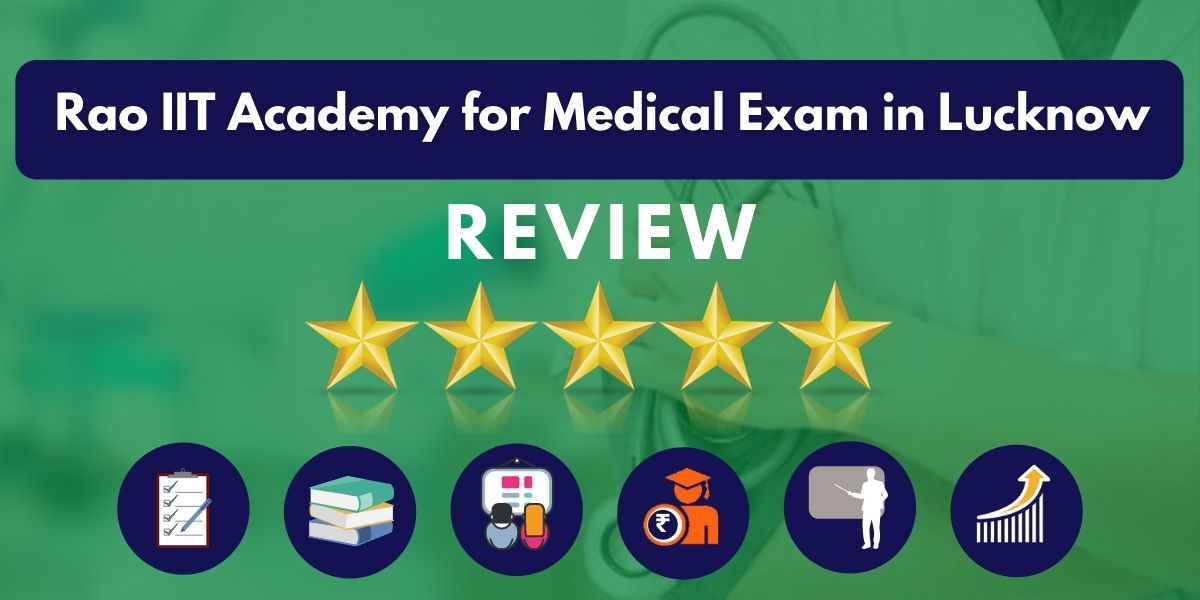 Rao IIT Academy for Medical Exam in Lucknow Review