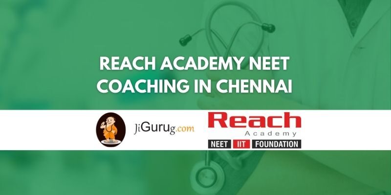 Reach Academy NEET Coaching in Chennai Review