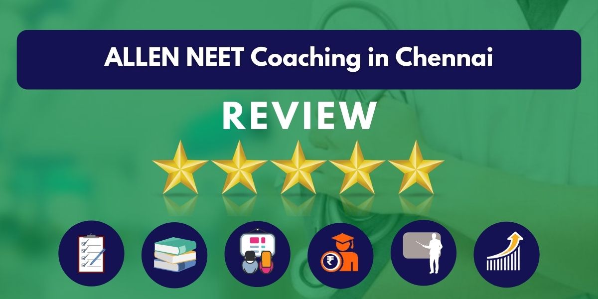 Review of ALLEN NEET Coaching in Chennai