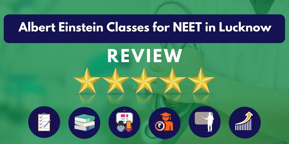 Review of Albert Einstein Classes for NEET in Lucknow