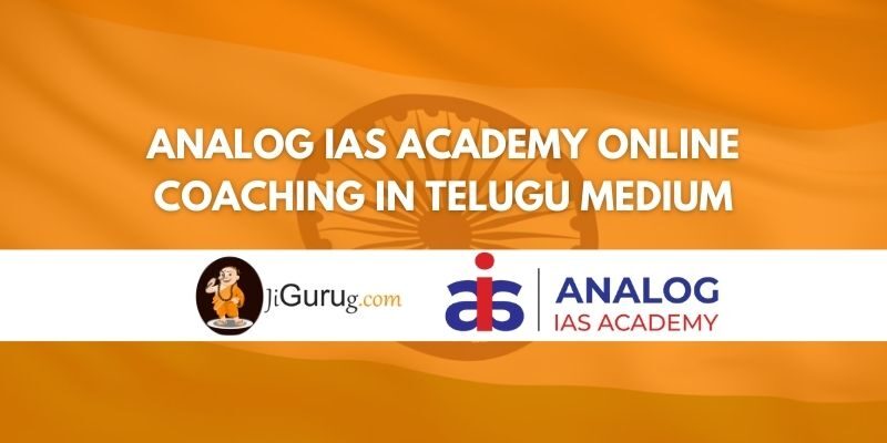 Review of Analog IAS Academy Online Coaching in Telugu Medium