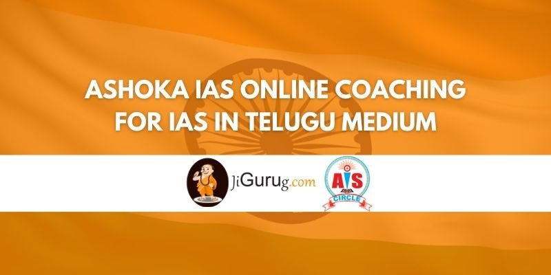 Review of Ashoka IAS Online Coaching for IAS In Telugu Medium