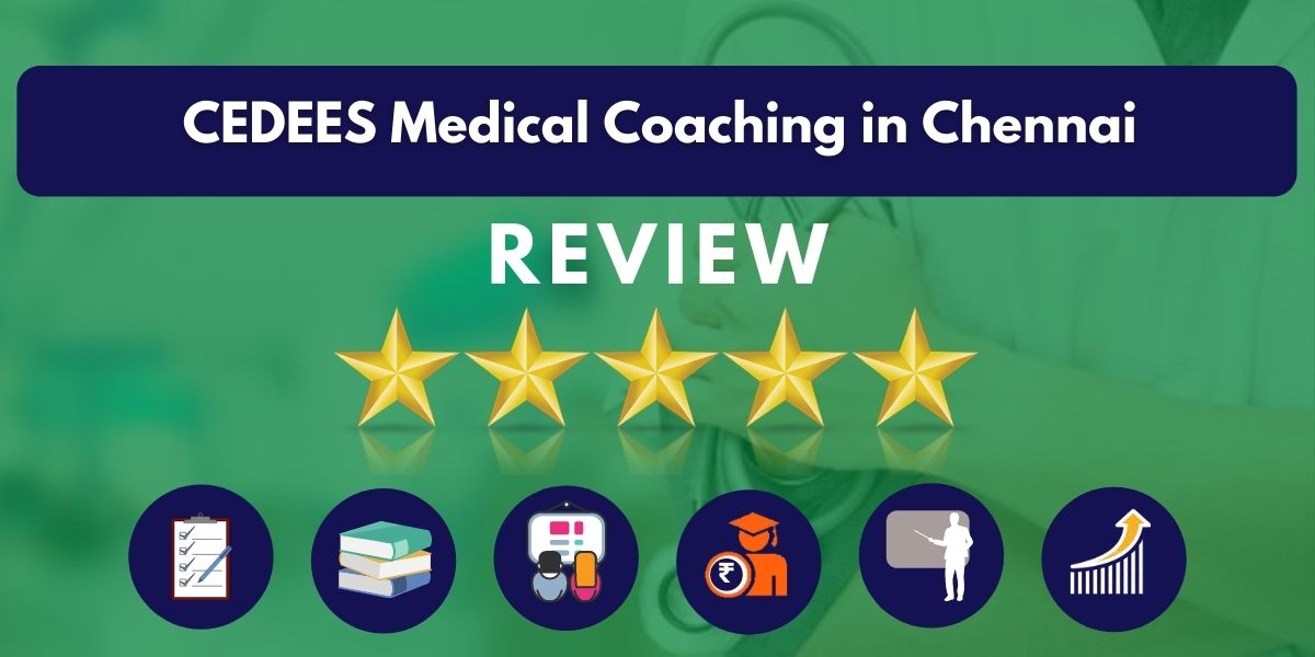 Review of CEDEES Medical Coaching in Chennai