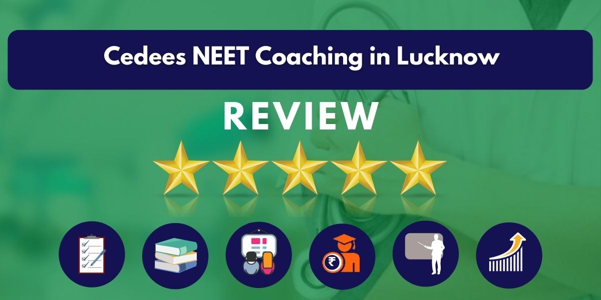 Review of Cedees NEET Coaching in Lucknow