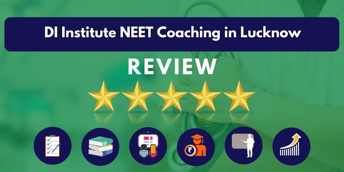 Review of DI Institute NEET Coaching in Lucknow