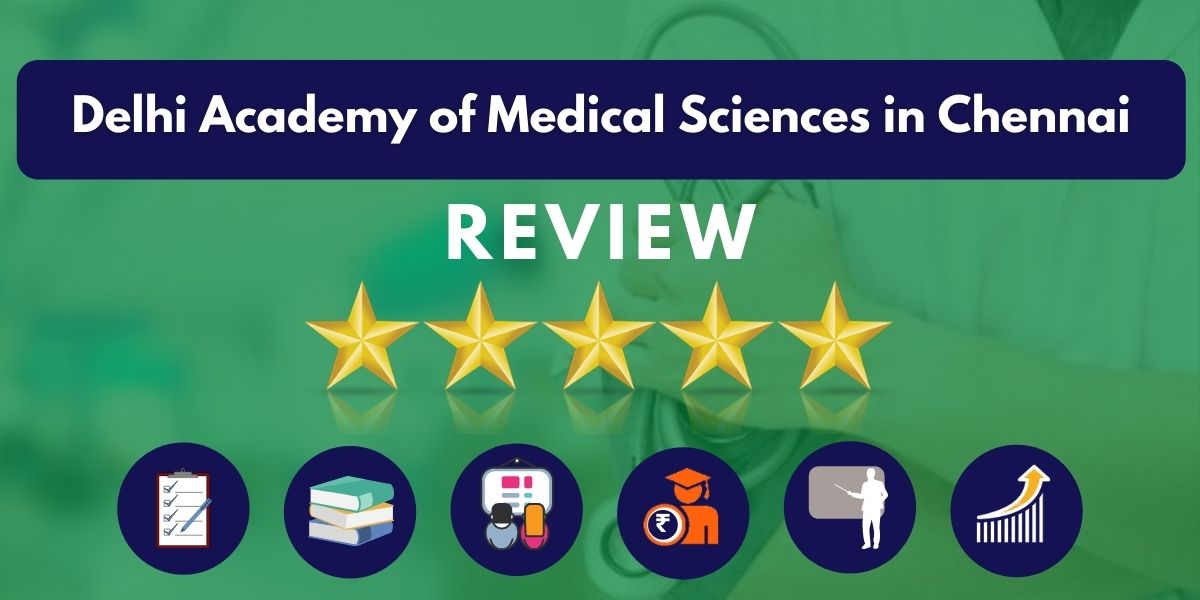 Review of Delhi Academy of Medical Sciences in Chennai