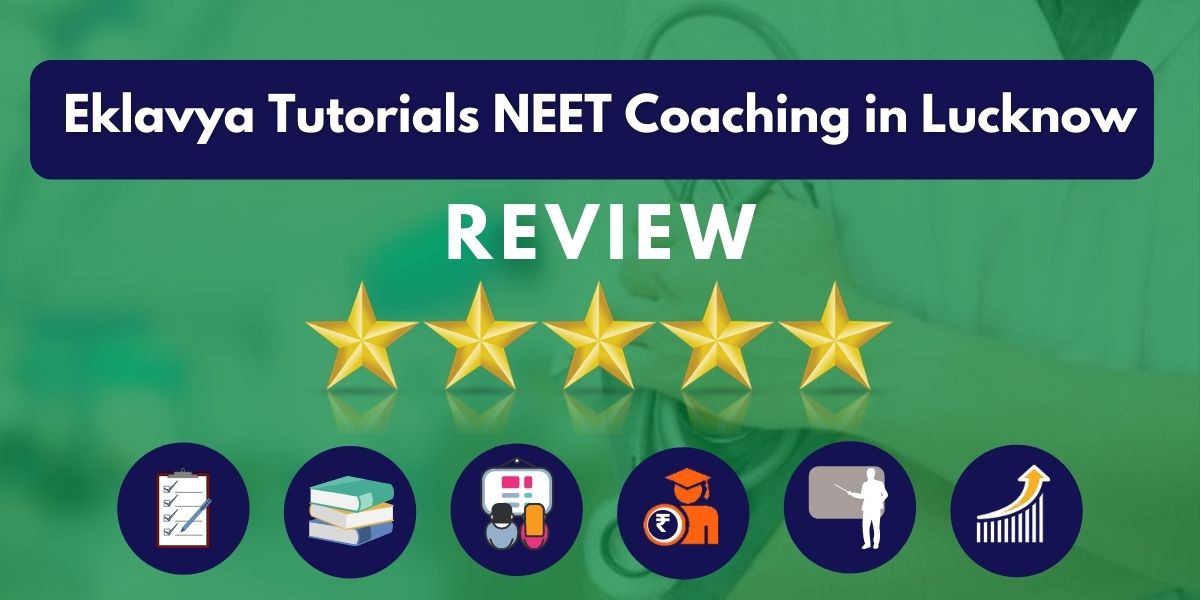 Review of Eklavya Tutorials NEET Coaching in Lucknow