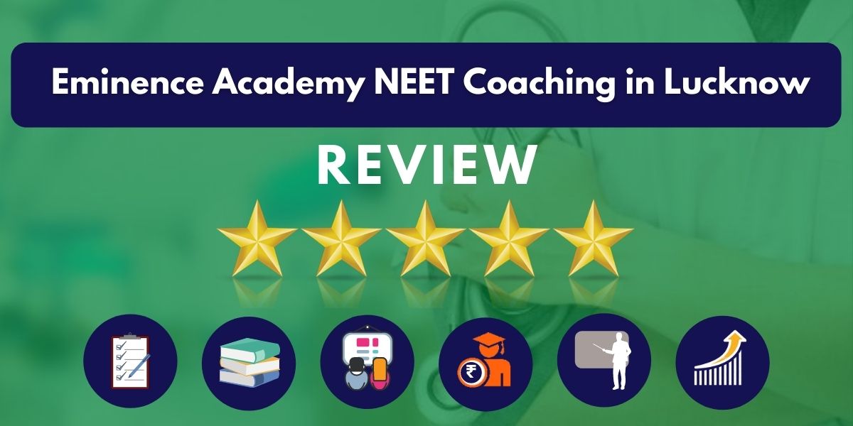 Review of Eminence Academy NEET Coaching in Lucknow