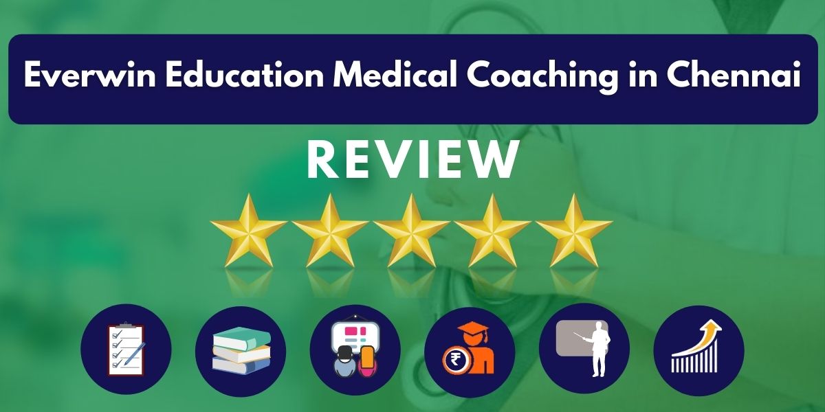 Review of Everwin Education Medical Coaching in Chennai
