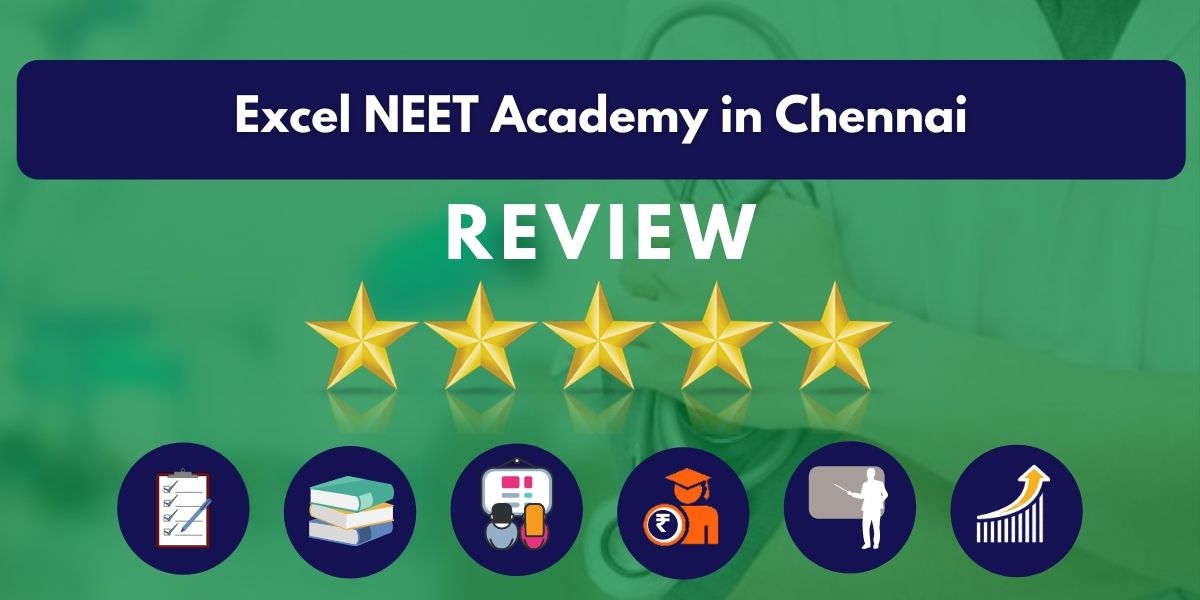 Review of Excel NEET Academy in Chennai