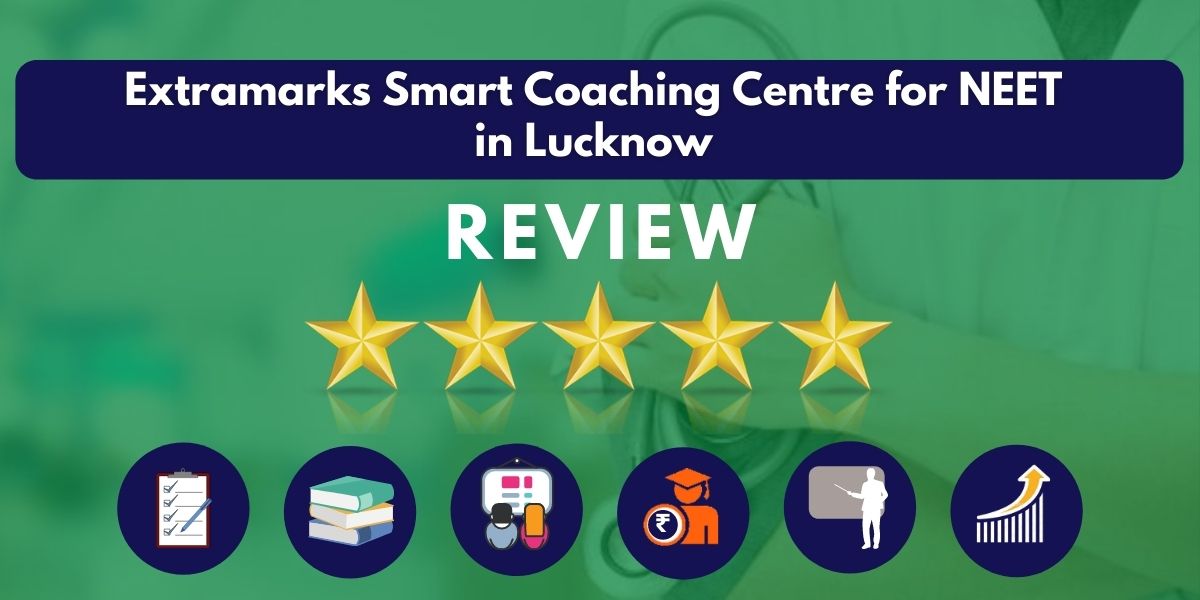 Review of Extramarks Smart Coaching Centre for NEET in Lucknow