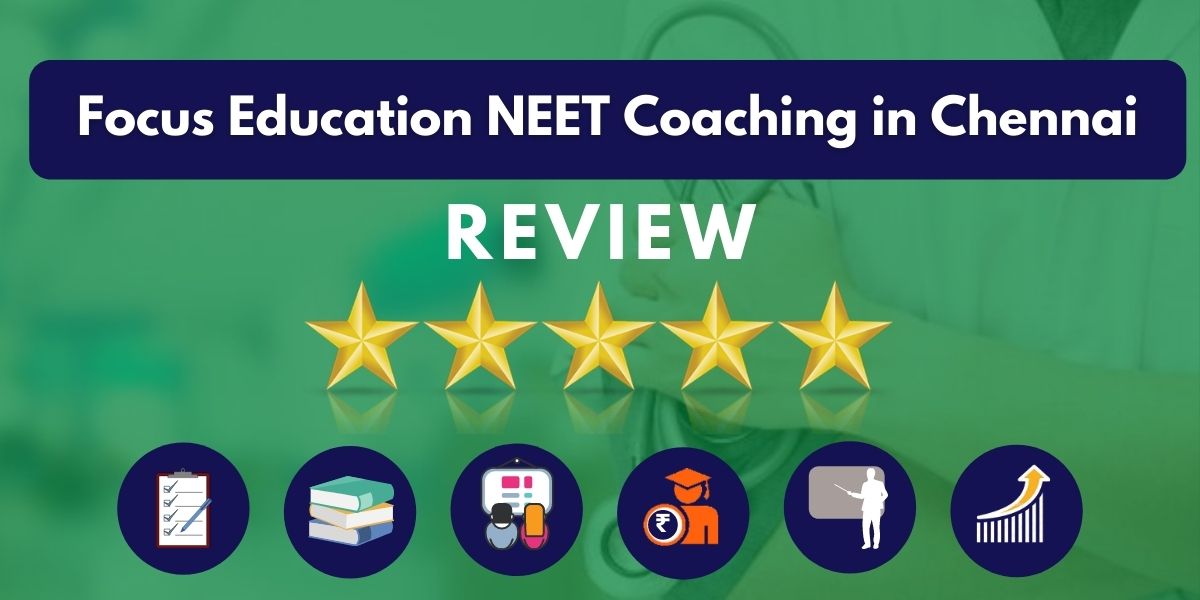 Review of Focus Education NEET Coaching in Chennai