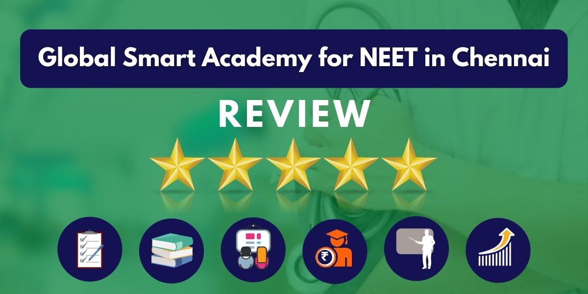 Review of Global Smart Academy for NEET in Chennai