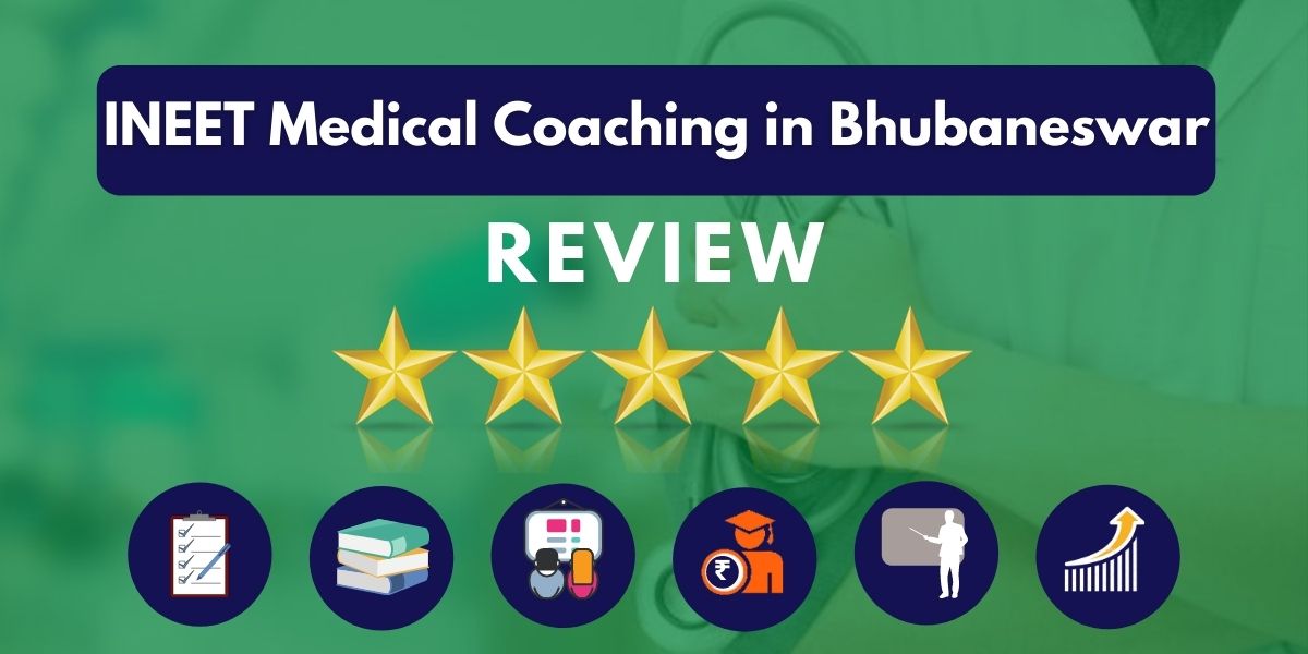 Review of INEET Medical Coaching in Bhubaneswar