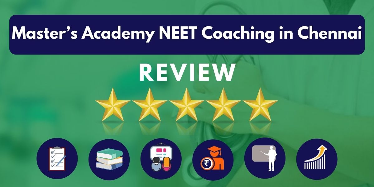 Review of Master’s Academy NEET Coaching in Chennai