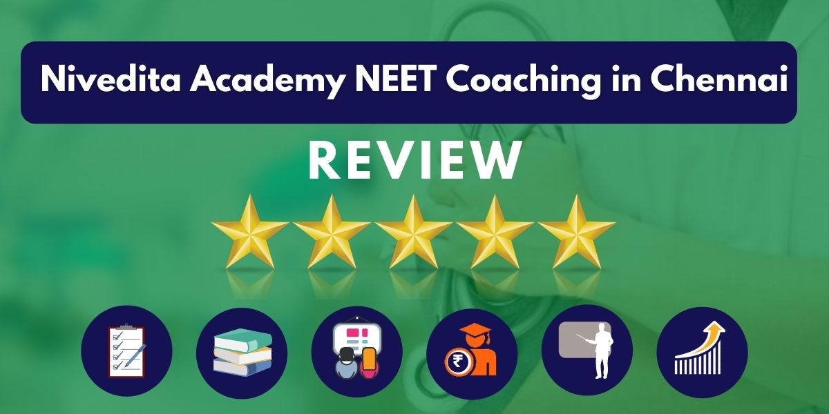Review of Nivedita Academy NEET Coaching in Chennai
