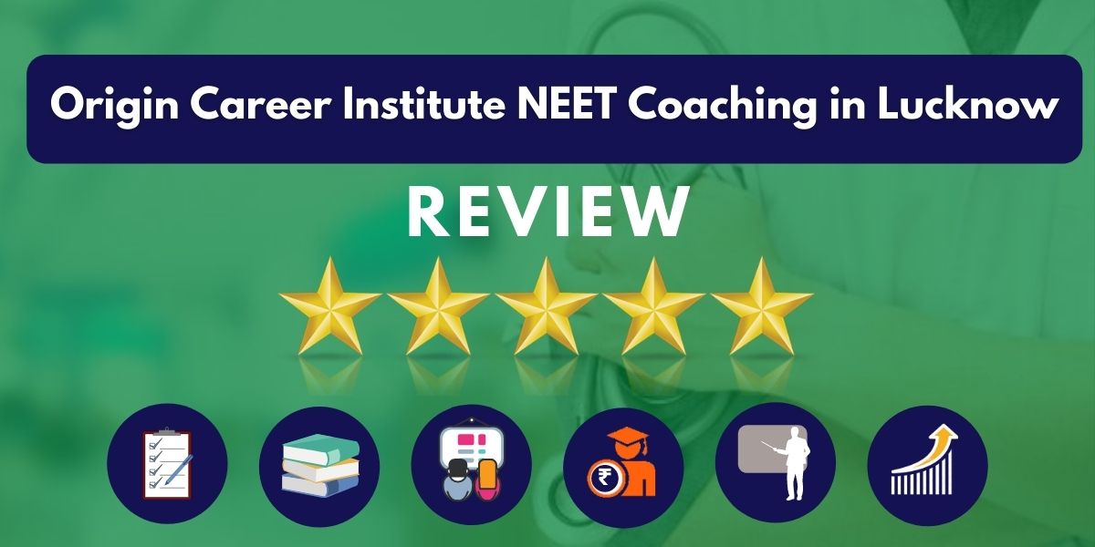 Review of Origin Career Institute NEET Coaching in Lucknow