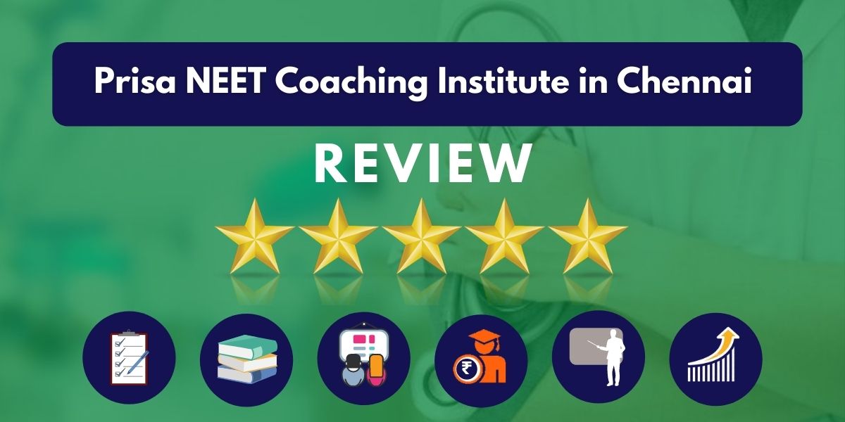 Review of Prisa NEET Coaching Institute in Chennai