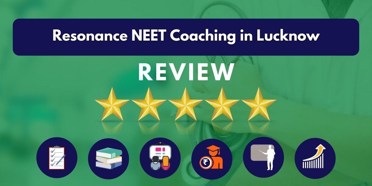 Review of Resonance NEET Coaching in Lucknow