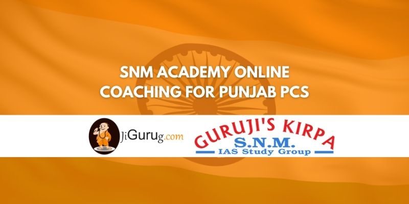 Review of SNM Academy Online Coaching for Punjab PCS