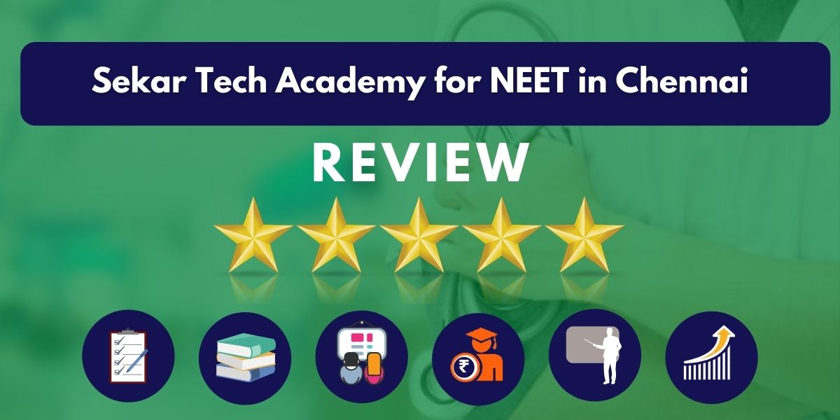 Review of Sekar Tech Academy for NEET in Chennai