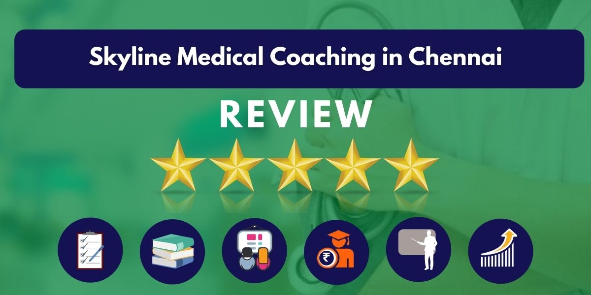 Review of Skyline Medical Coaching in Chennai