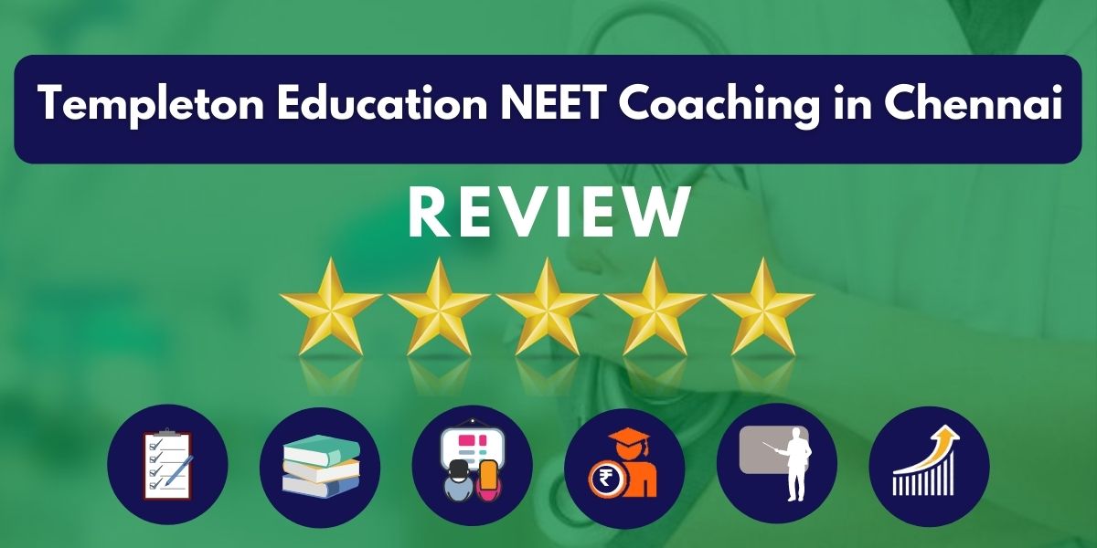 Review of Templeton Education NEET Coaching in Chennai Review