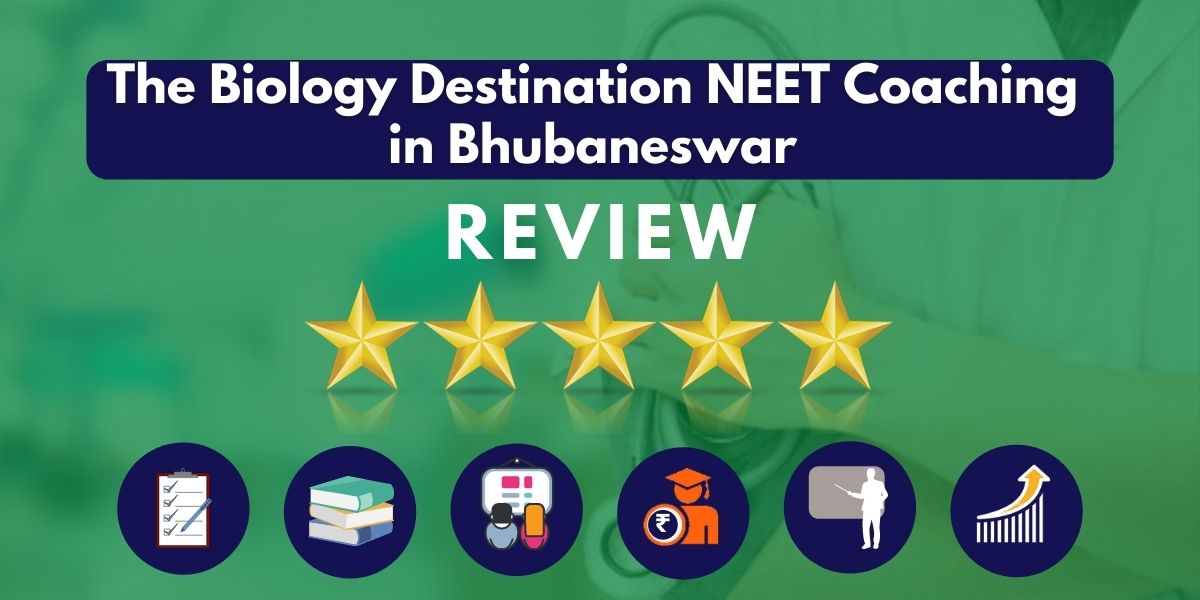 Review of The Biology Destination NEET Coaching in Bhubaneswar