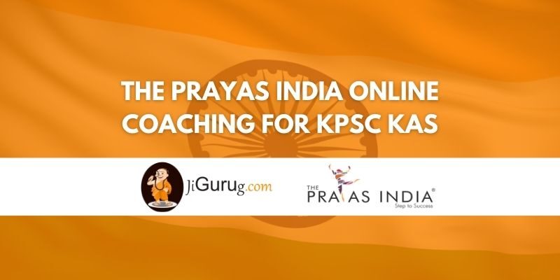 Review of The Prayas India Online Coaching For KPSC KAS