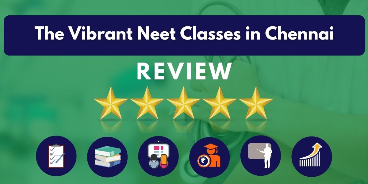 Review of The Vibrant Neet Classes in Chennai