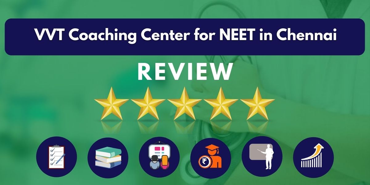Review of VVT Coaching Center for NEET in Chennai