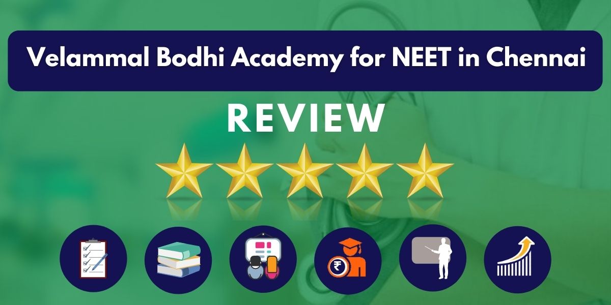 Review of Velammal Bodhi Academy for NEET in Chennai