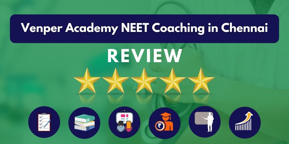 Review of Venper Academy NEET Coaching in Chennai
