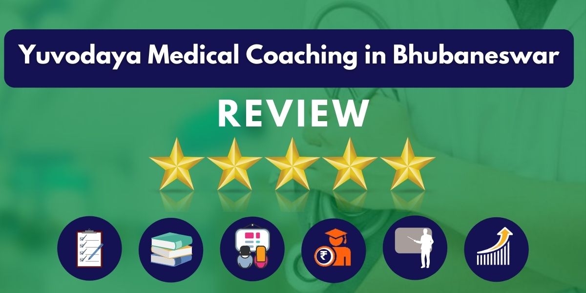 Review of Yuvodaya Medical Coaching in Bhubaneswar